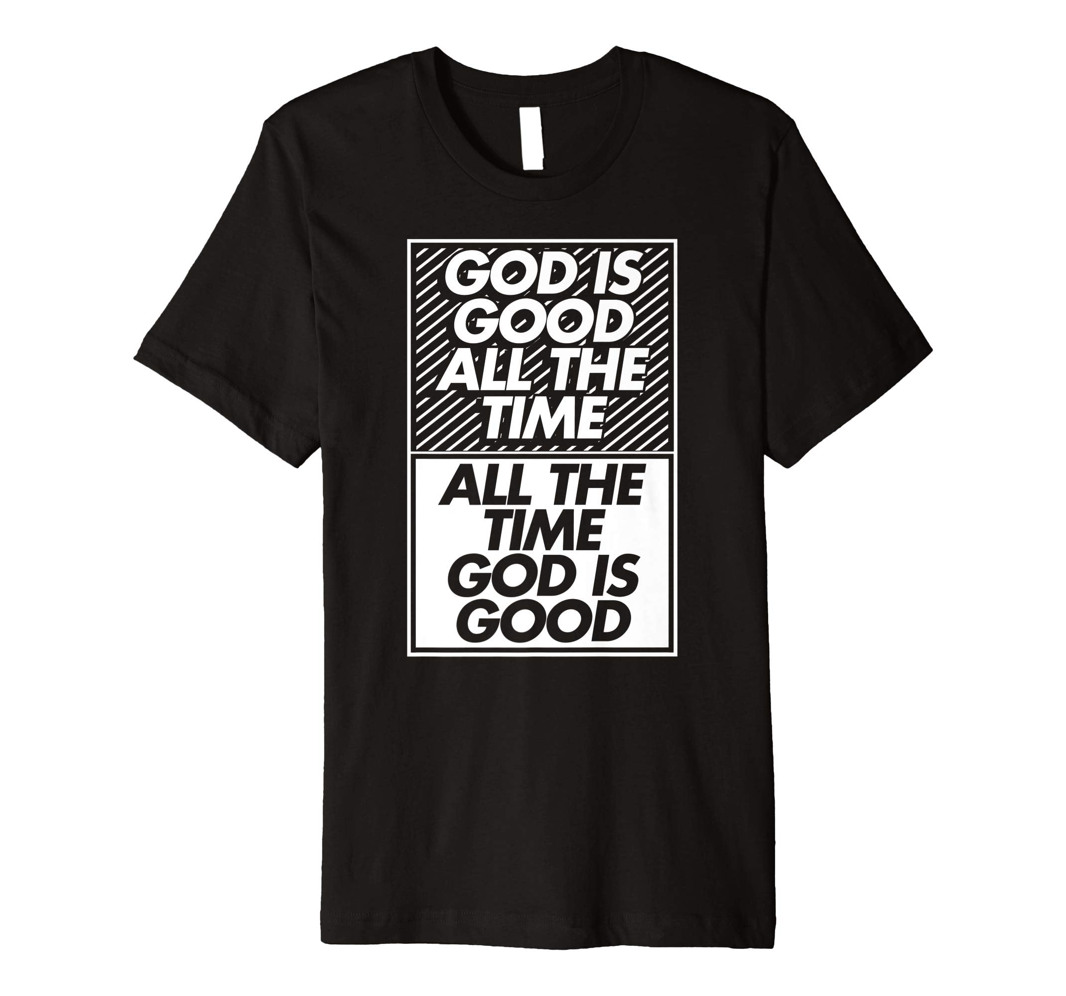God Is Good All The Time Christian Easter Bible Gift T-Shirt