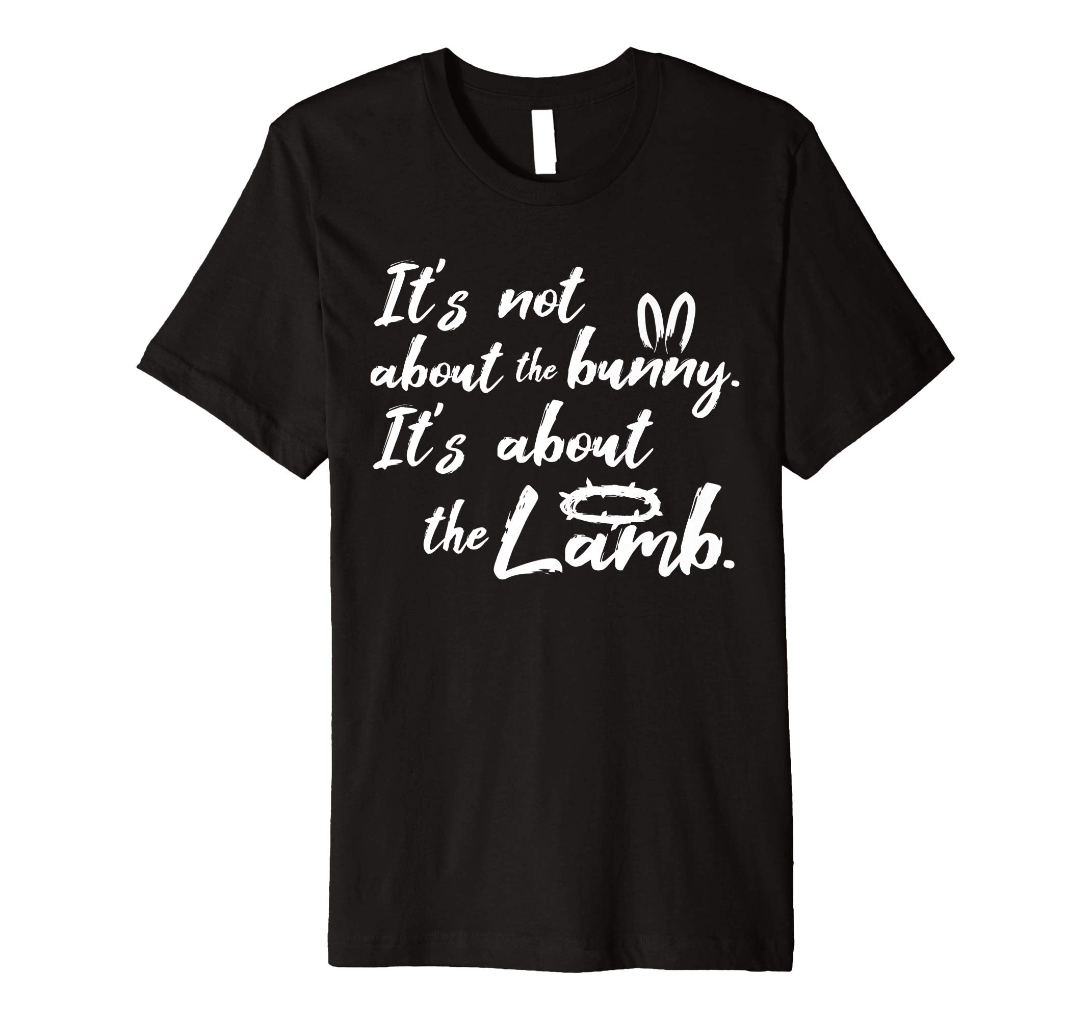 Its Not About The Bunny Christian Easter Shirt