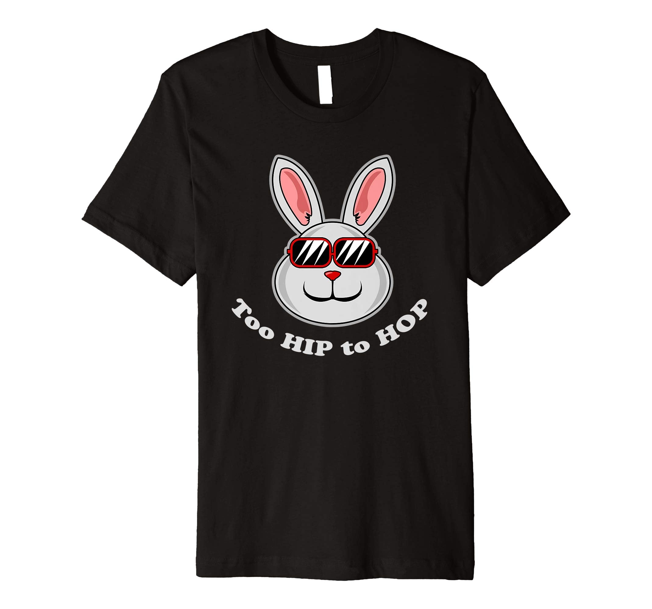 Too Hip To Hop Shirt | Funny Easter Bunny Dance Costume
