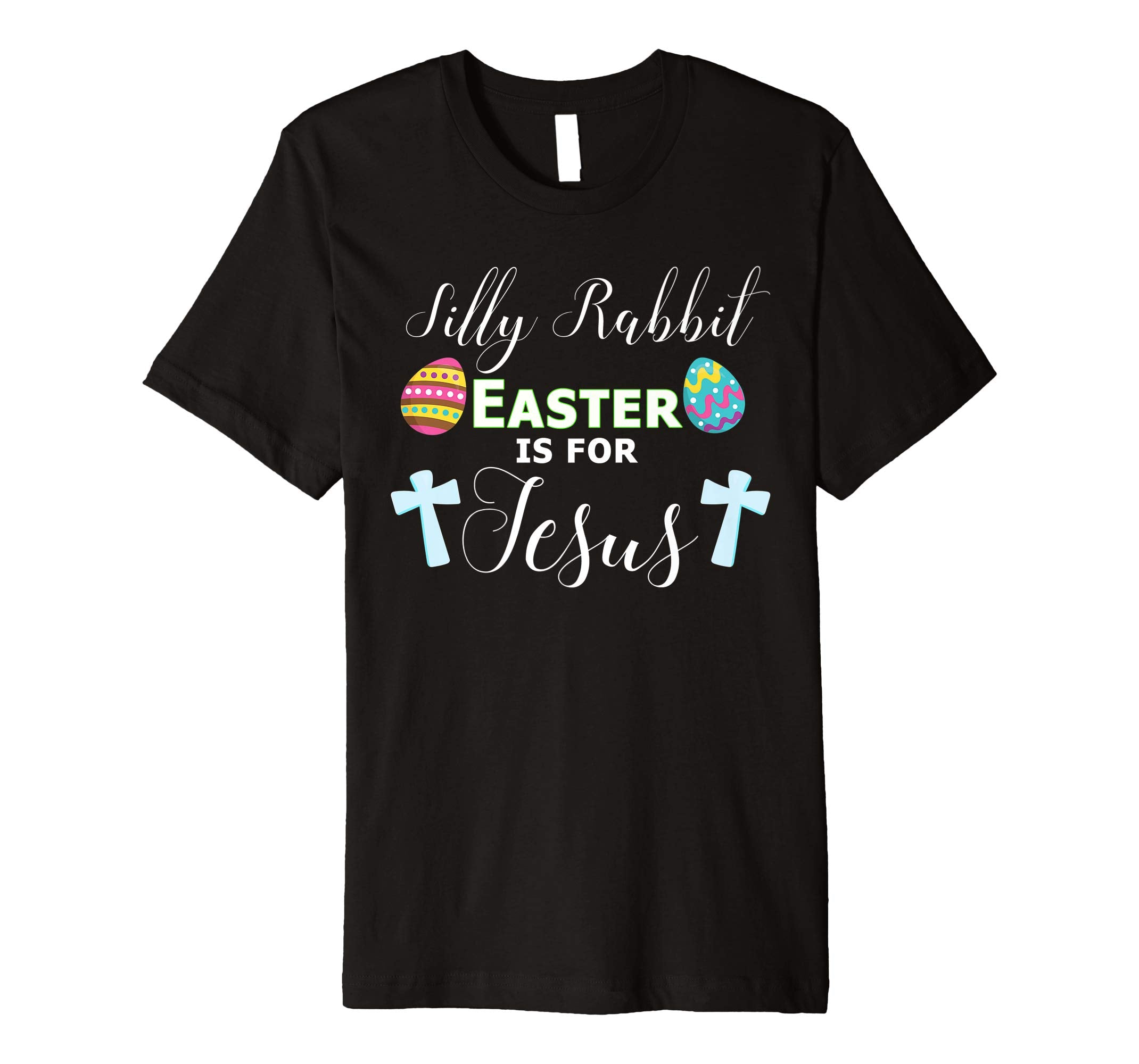 Silly Rabbit T-Shirt Easter is For Jesus Religious Shirt