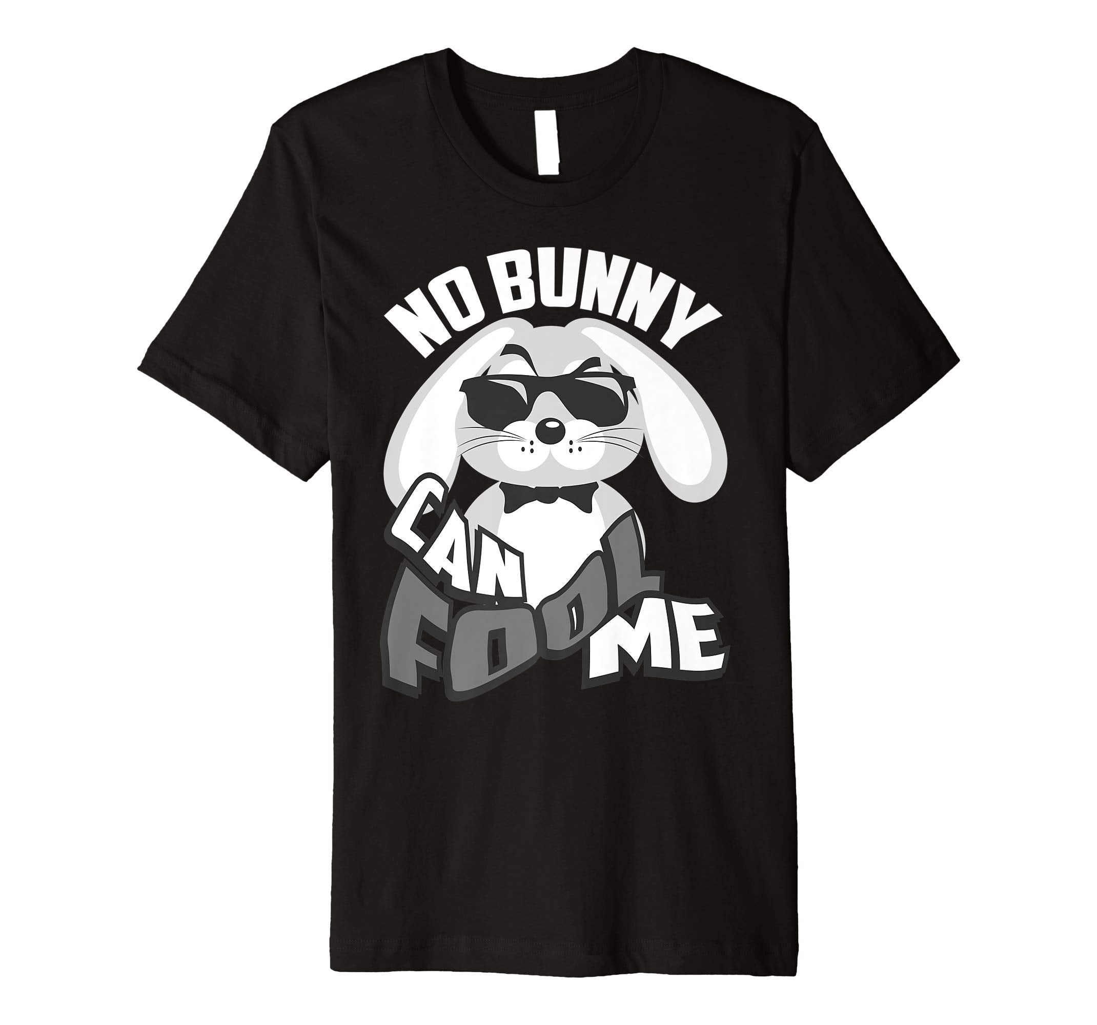 No Bunny Can Fool Me Happy Easter Shirt - Cute T-Shirt Gift