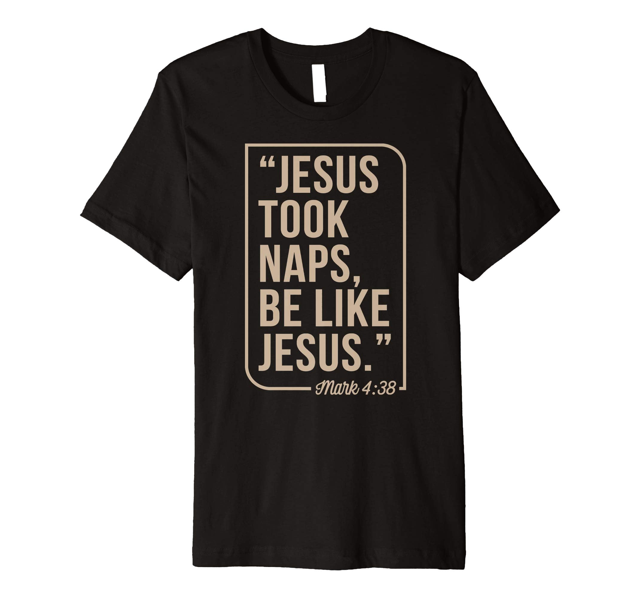 Jesus Took Naps Be Like Jesus Christian Easter Gift T-Shirt