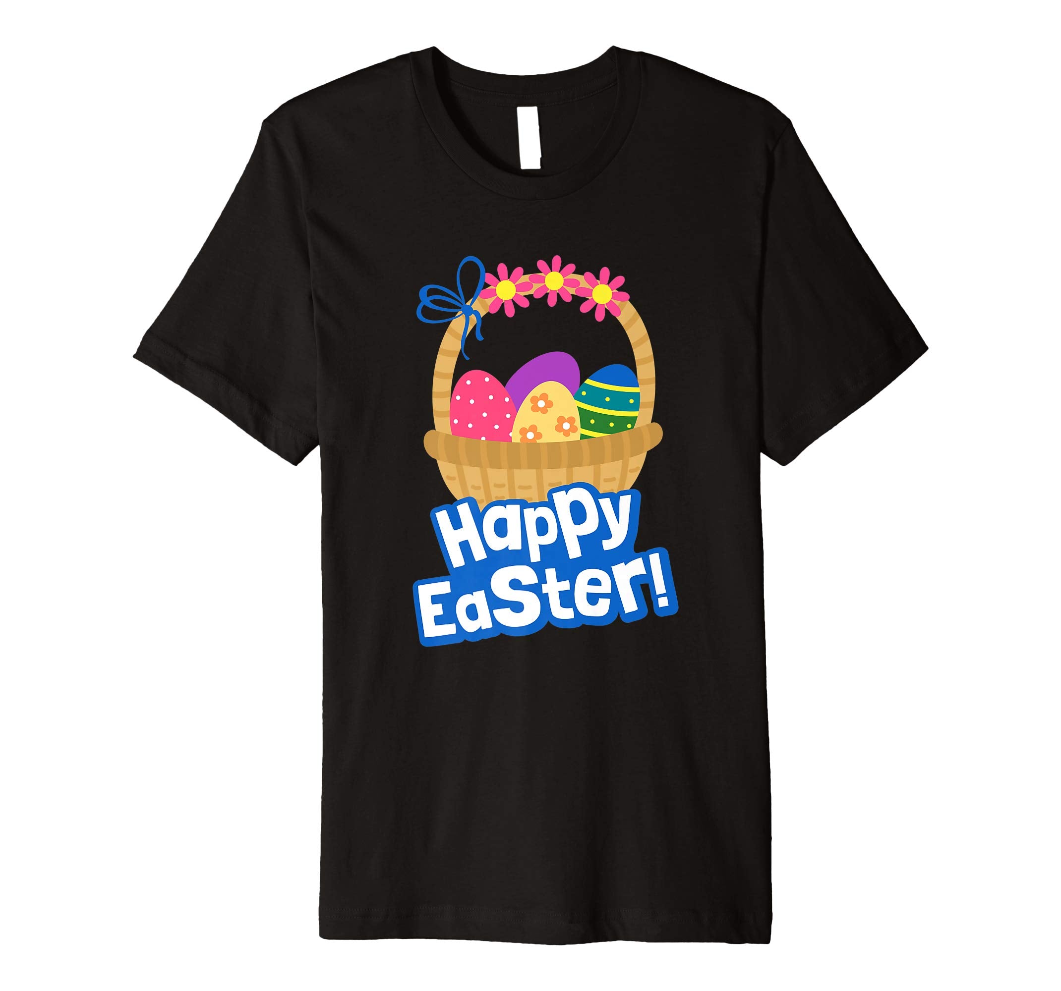 Happy Easter T Shirt A Basket Of Easter Eggs With Flowers