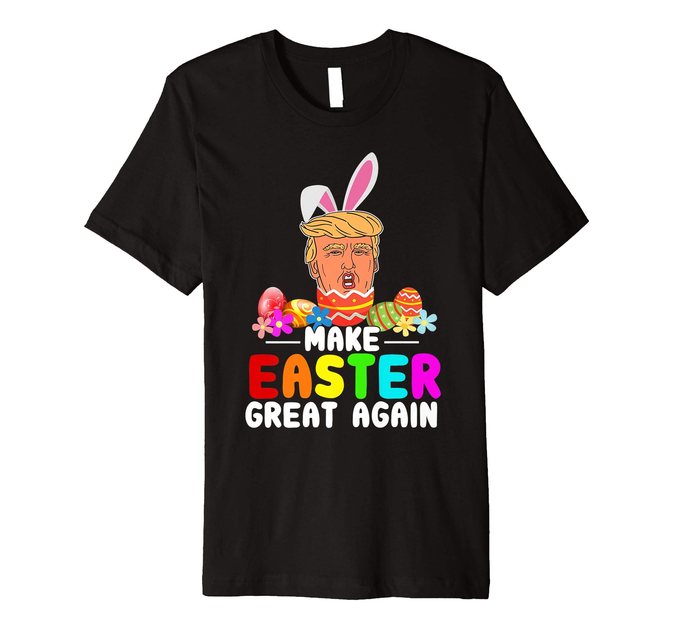 Funny Trump Make Easter Great Again T-Shirt Men Women Kids