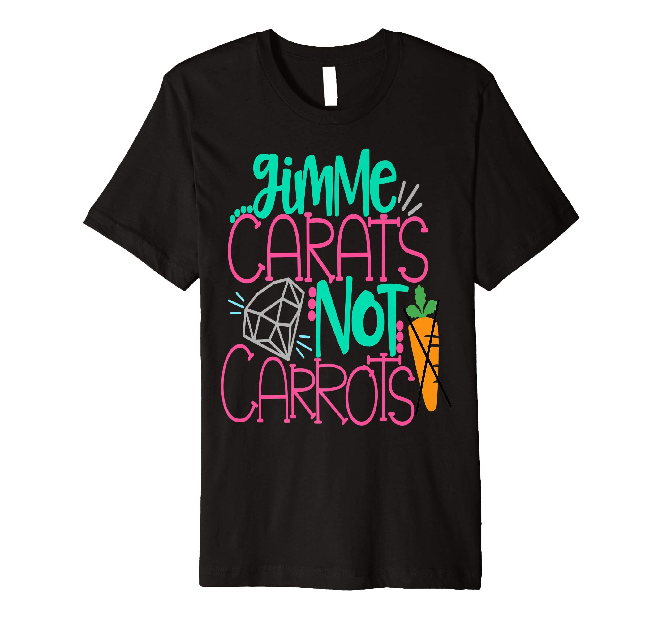 Gimme Carats Not Carrots Girlfriend Easter Shirt Engagement