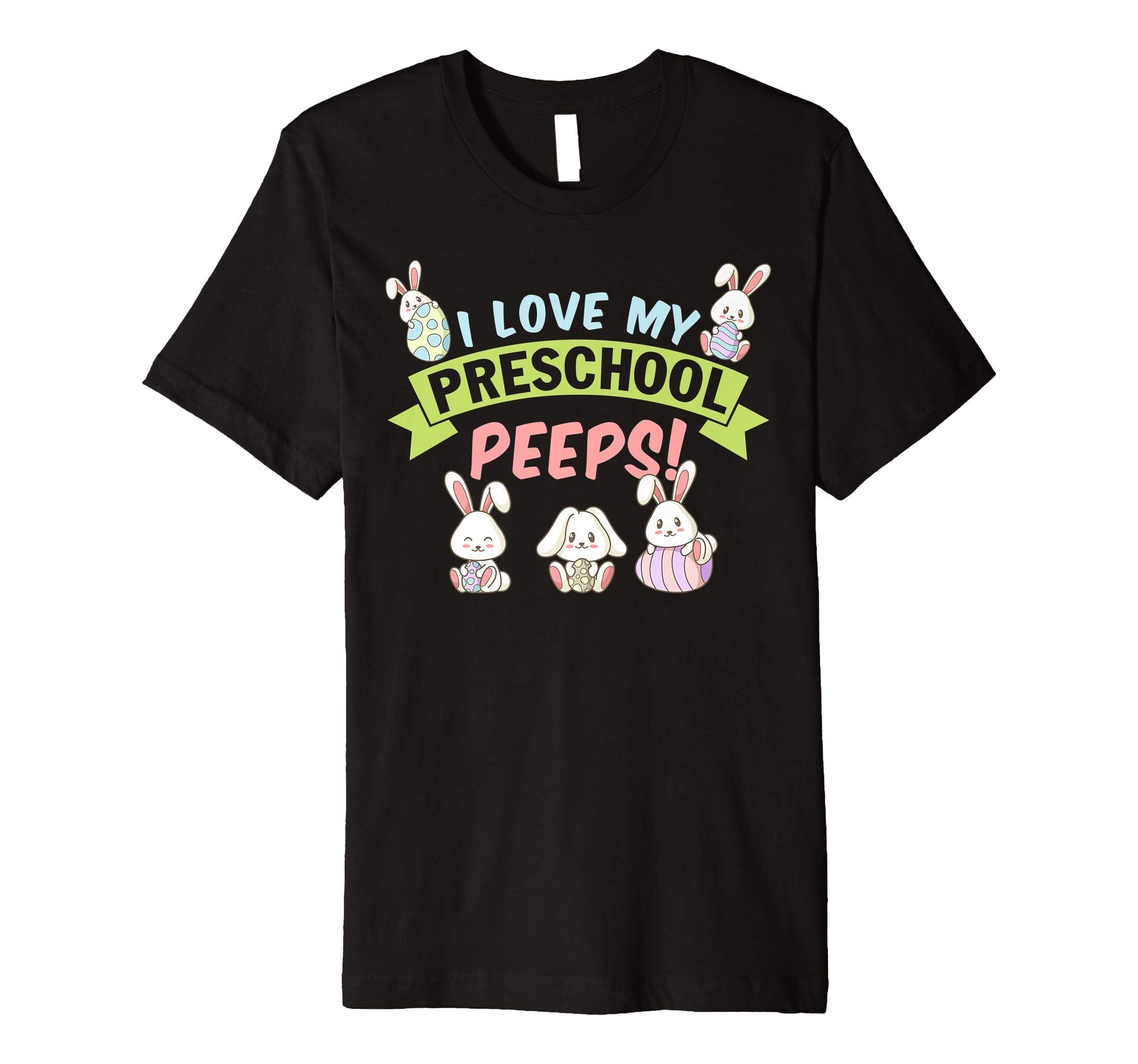 I Love My Preschool Peeps Bunnies Easter Teacher Shirt