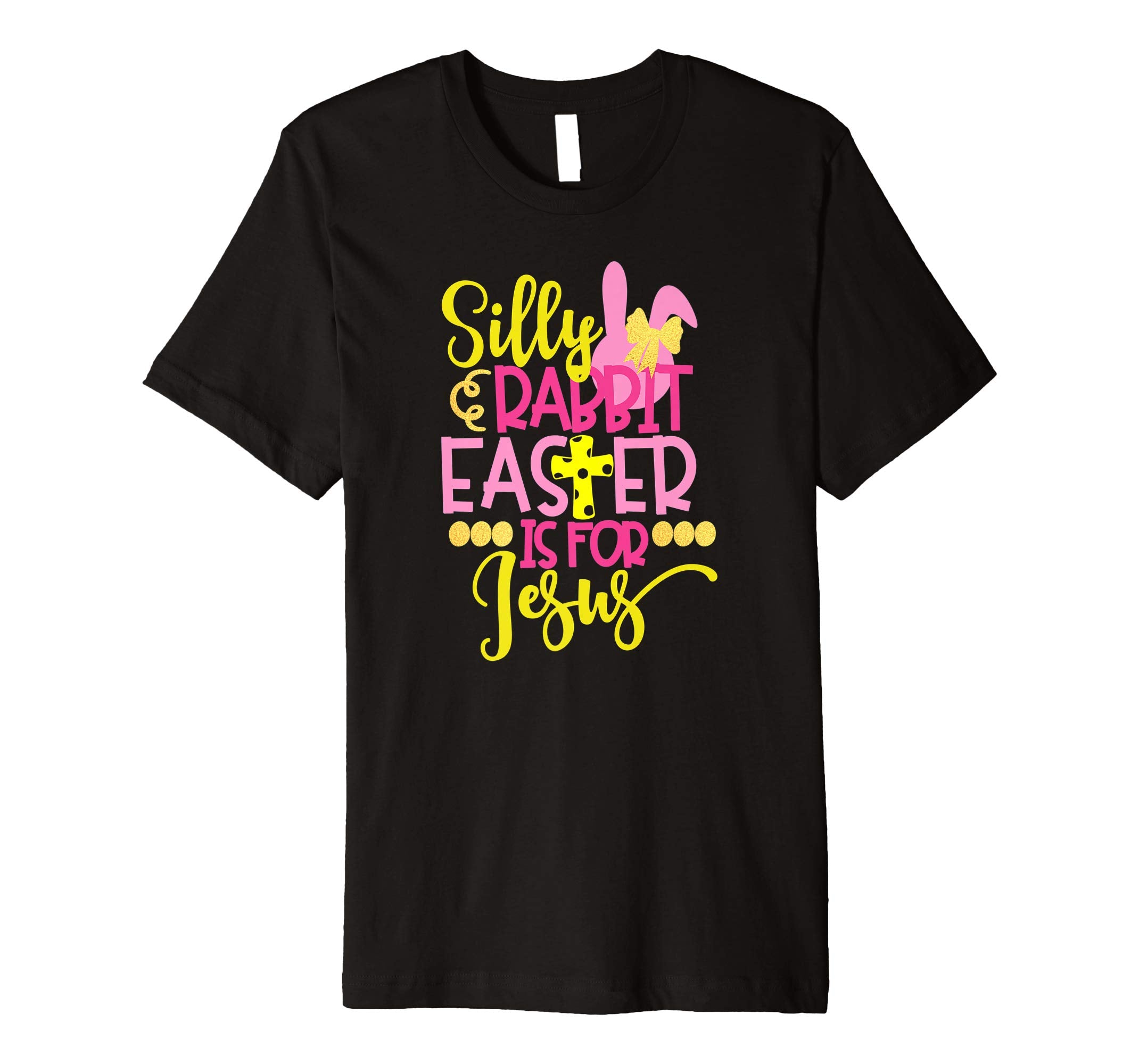 Silly Rabbit Easter Is For Jesus Christian Easter T Shirt