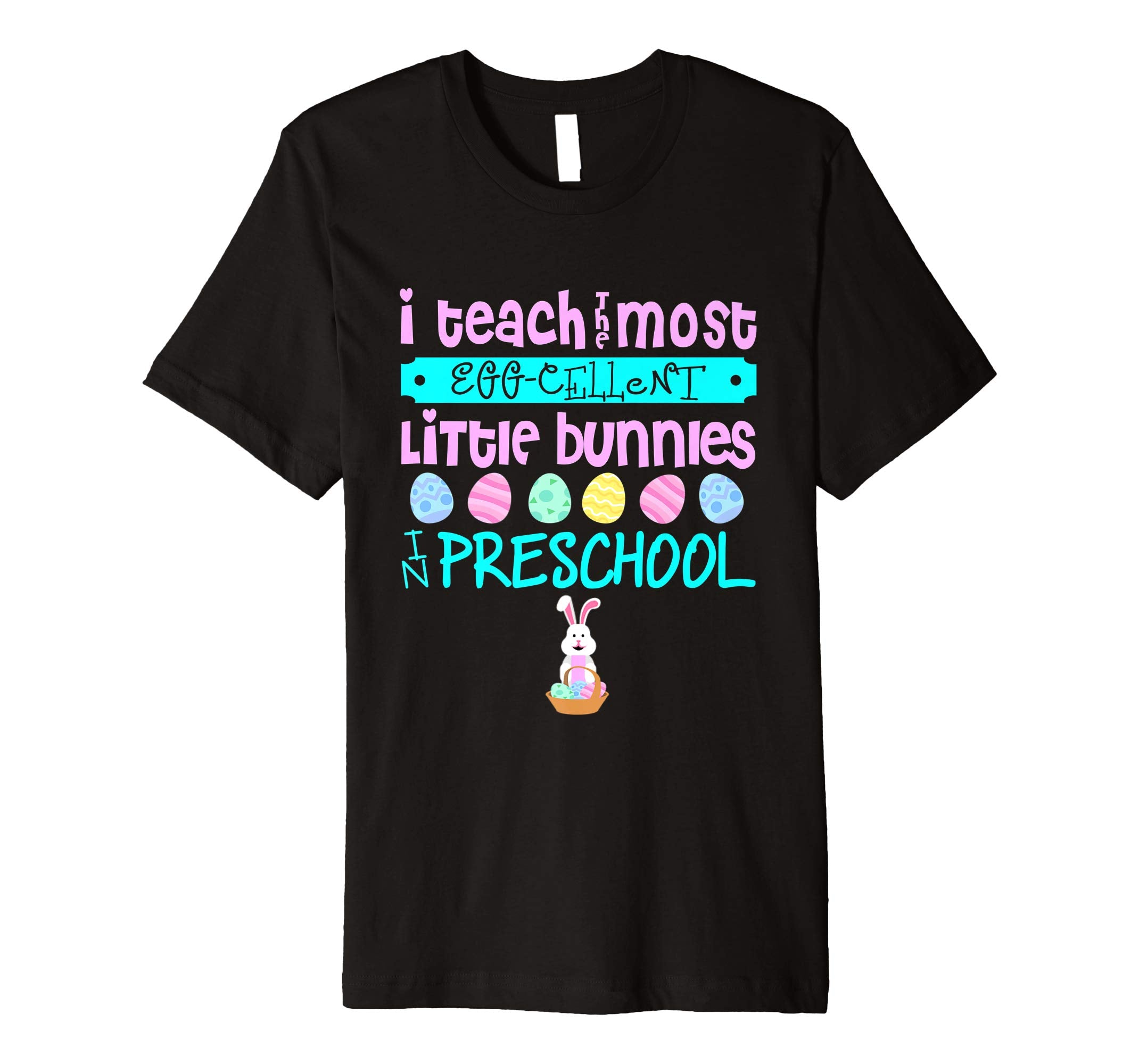 Easter Egg Shirt - Preschool Teachers Bunny Gift