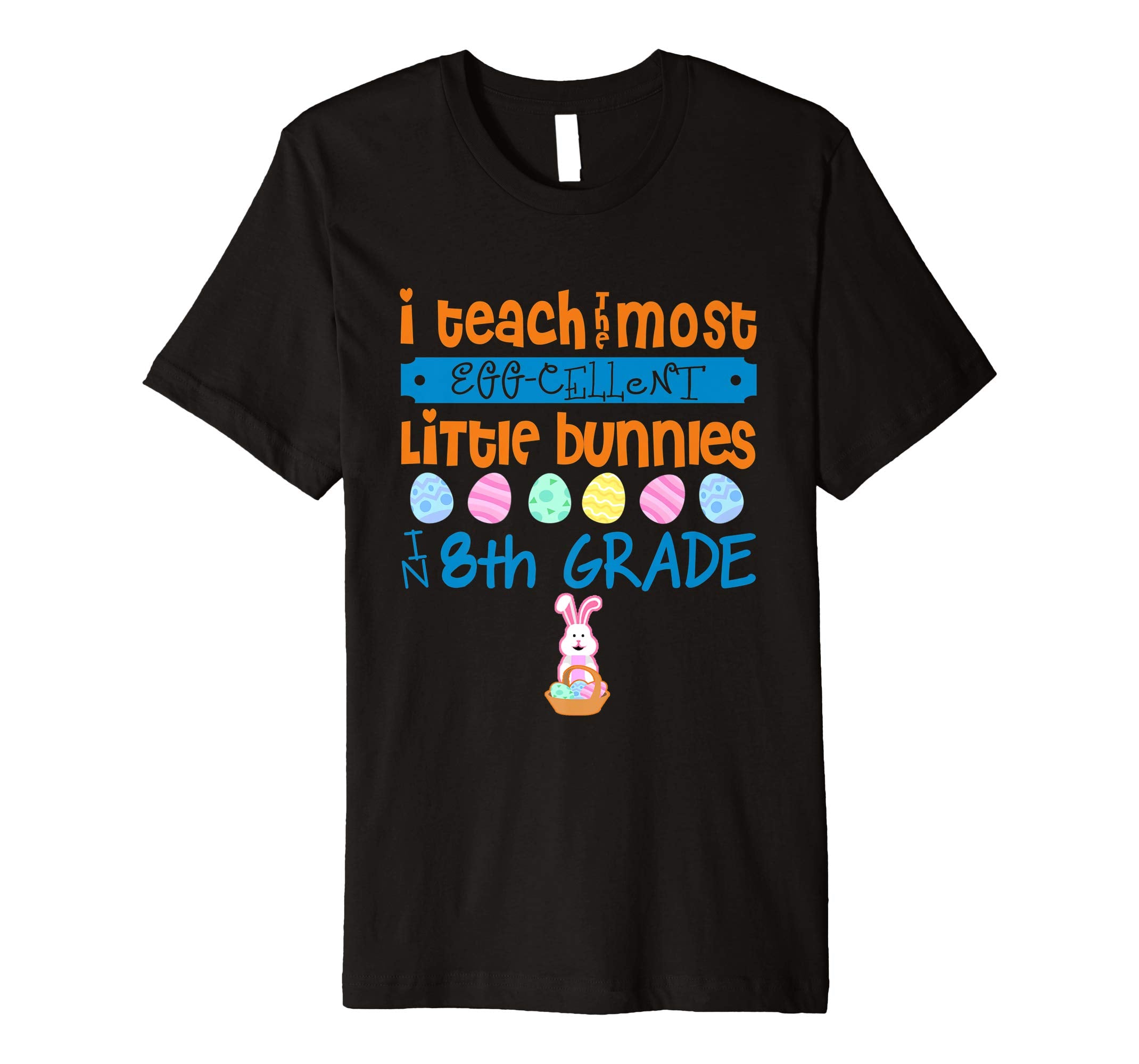 Easter Egg Shirt - 8th Grade Teachers Bunny Gift