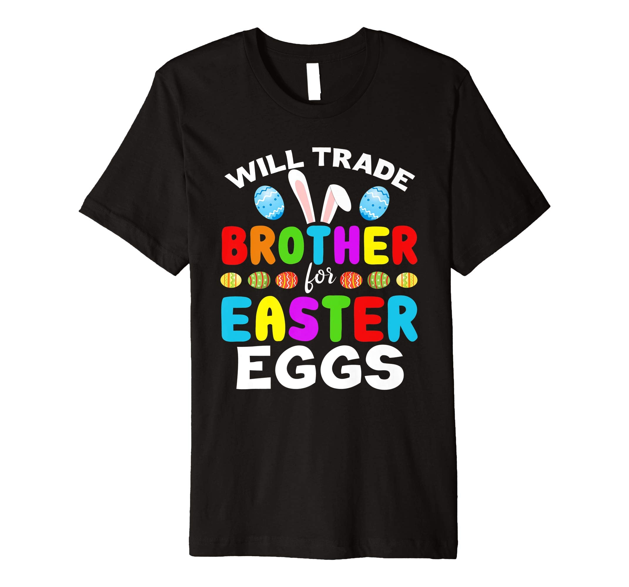Funny Kids Easter Shirt Will Trade Brother Easter Eggs Gift
