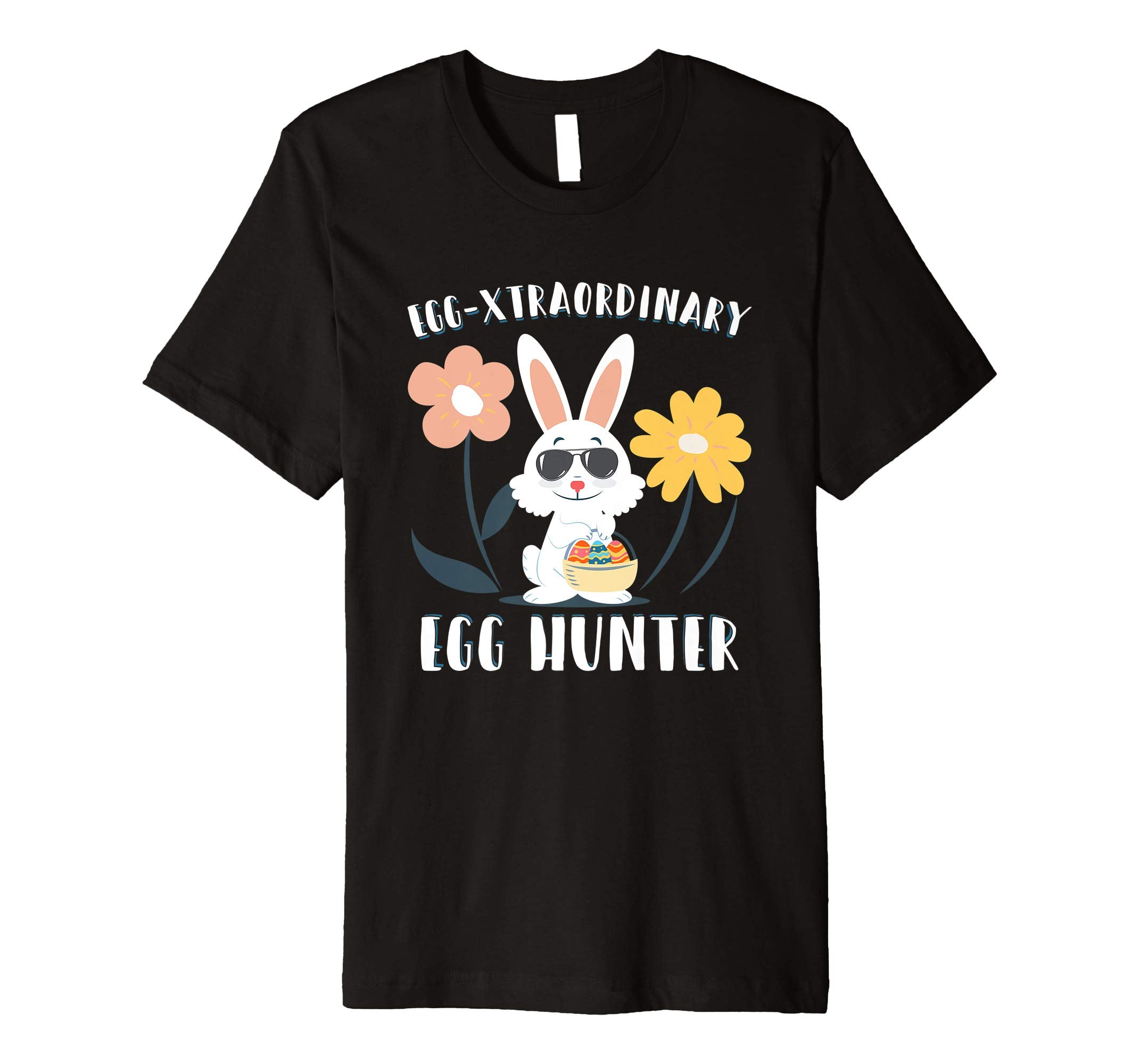 Egg-xtraordinary Easter Egg Hunter T shirt Easter Bunny