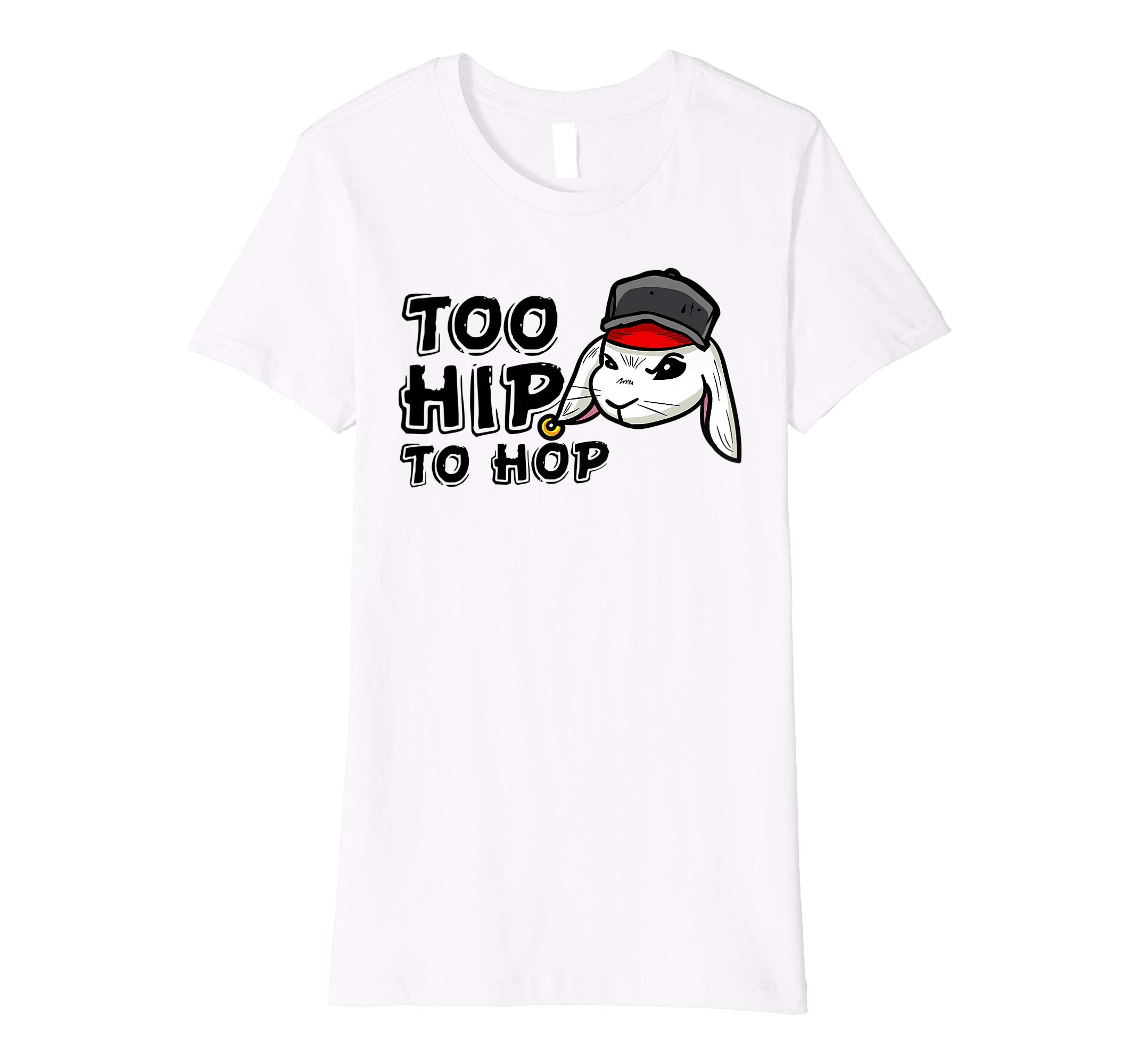 Too Hip To Hop Shirt | Funny Easter Bunny Dance Costume