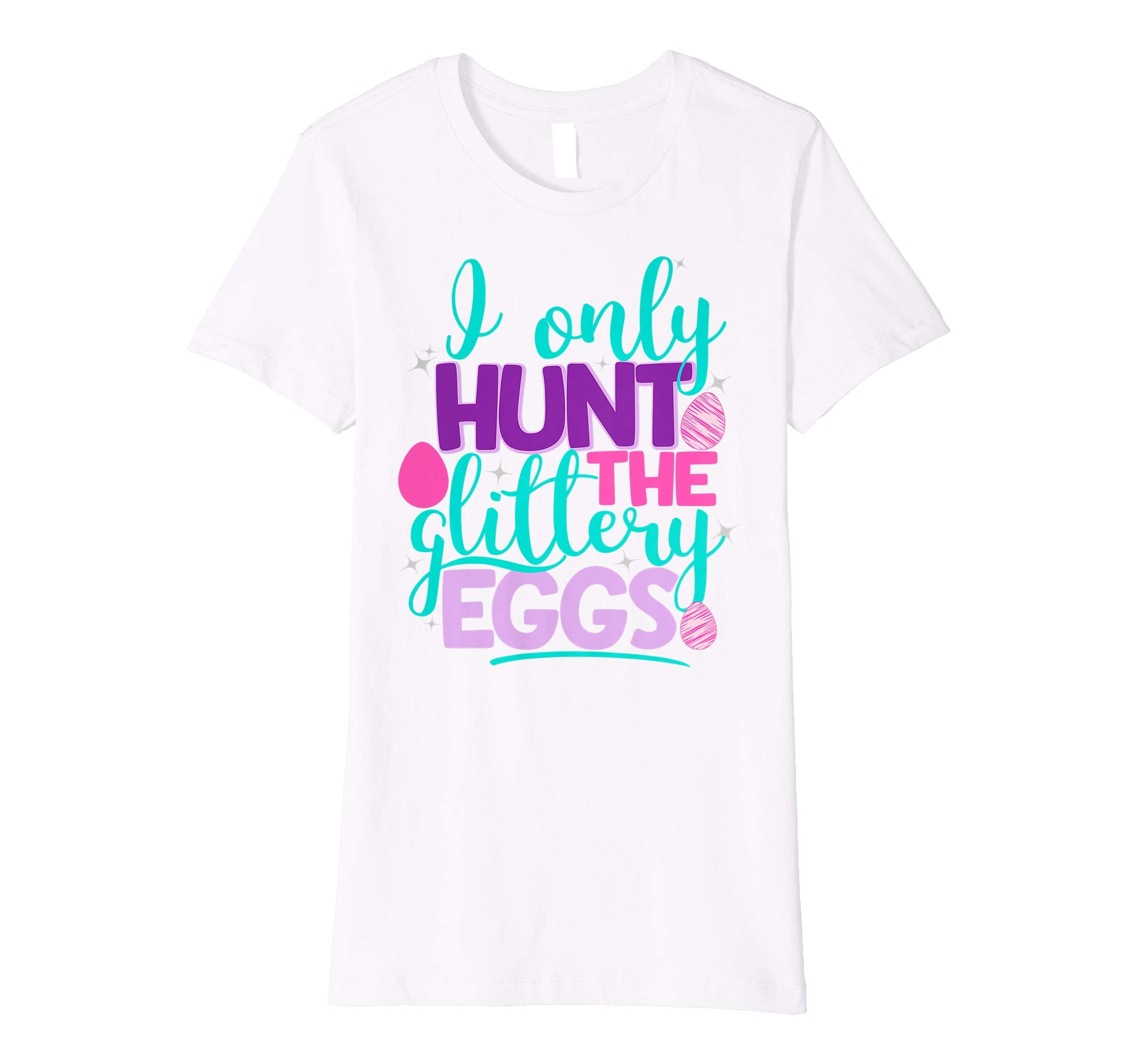 I Only Hunt The Glittery Eggs Easter Shirt Cute Kids Girls
