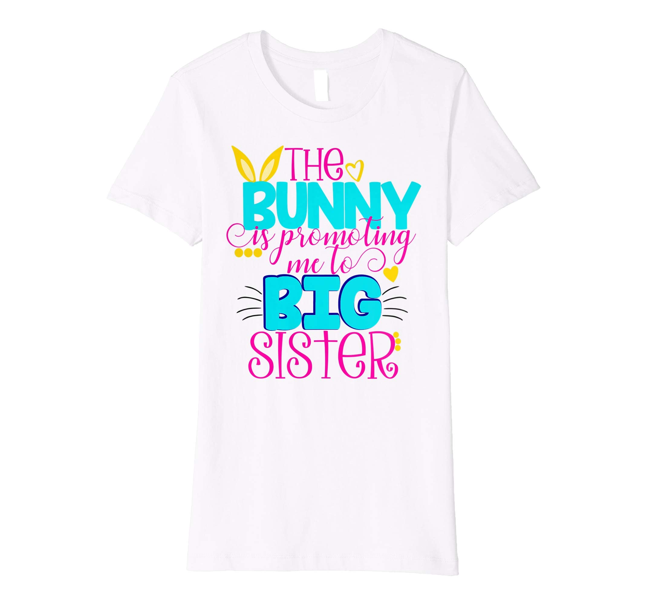 Easter Bunny Promoting Me To Big Sister Shirt Kids Pregnant