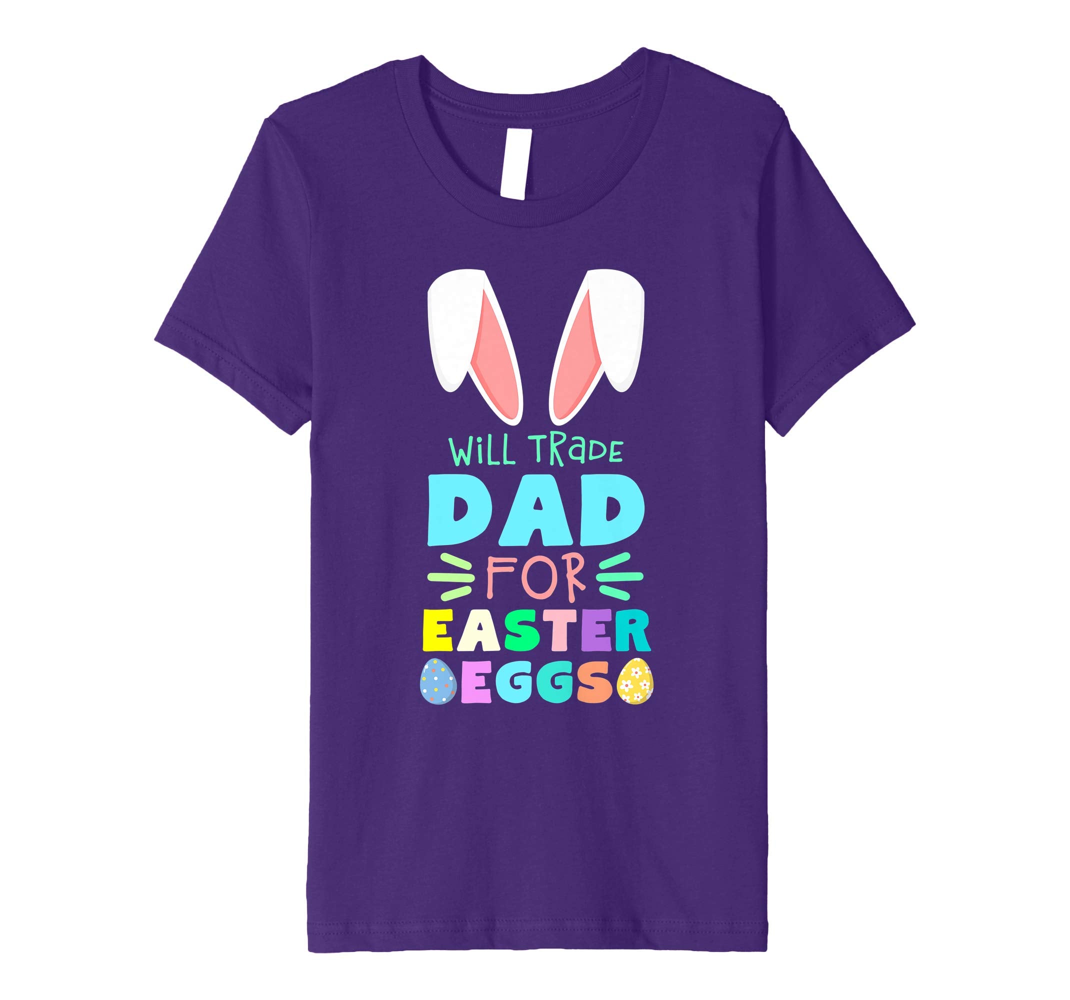 Will Trade Dad For Eggs Happy Easter Kids Boys Girls T Shirt