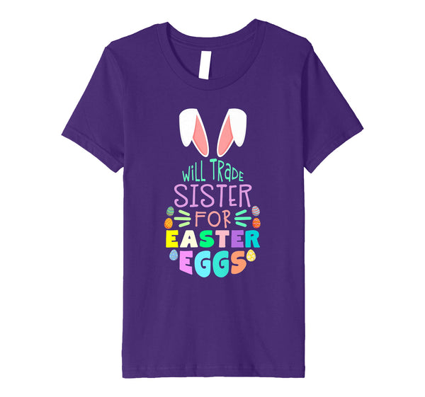 Will Trade Sister For Eggs Happy Easter Boys Girls T Shirt