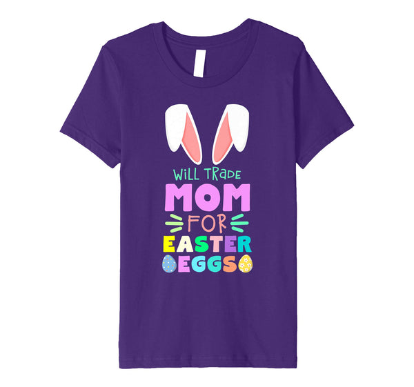 Will Trade Mom For Eggs Happy Easter Kids Boys Girls T Shirt