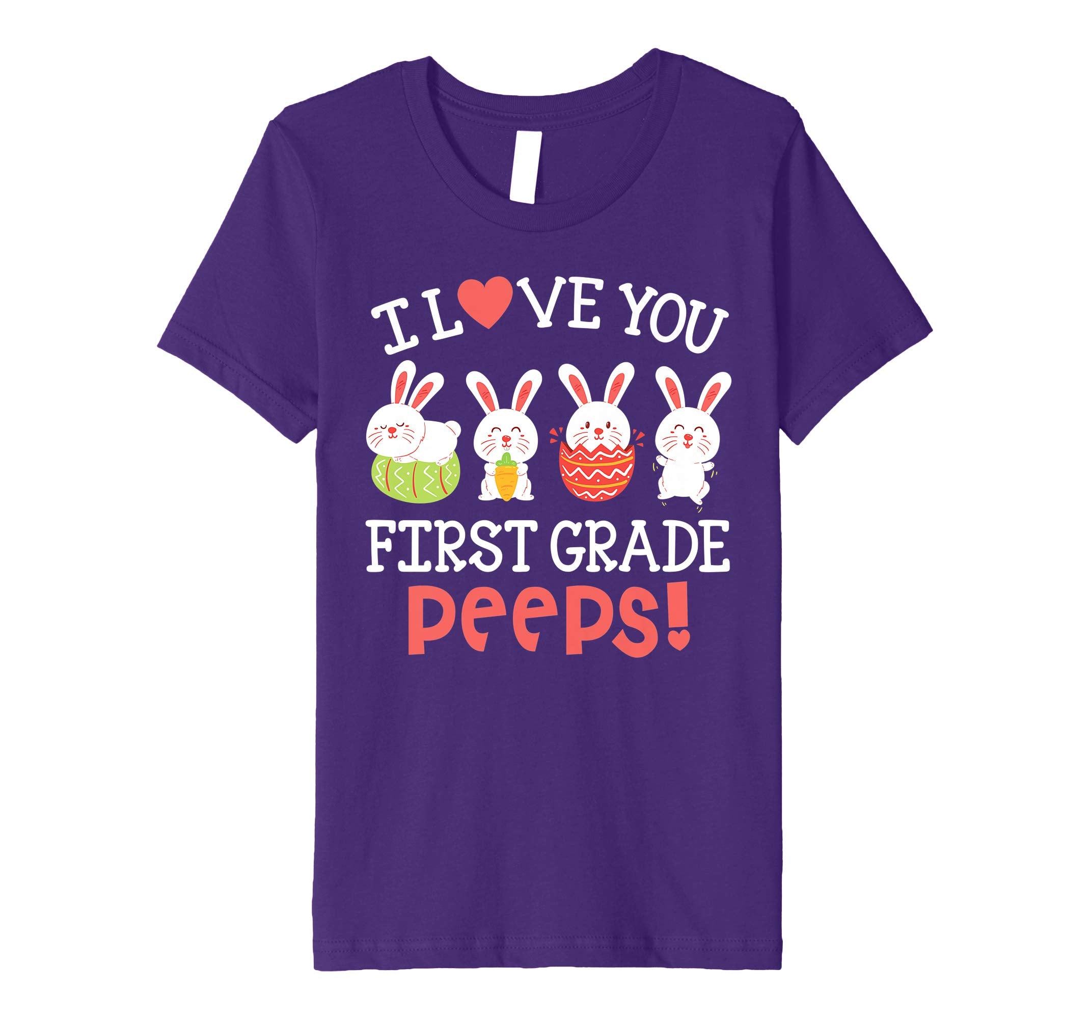 I Love You First Grade Peeps Bunnies Easter Teacher Shirt