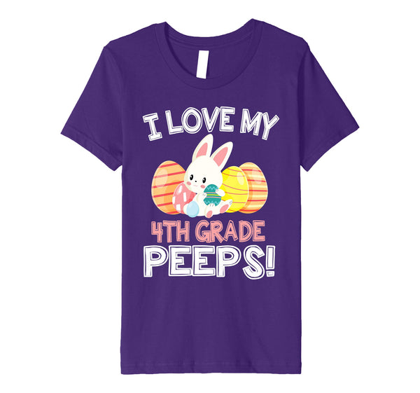 Rabbit &amp; Easter Eggs I Love My 4TH Grade Peeps Teacher Shirt