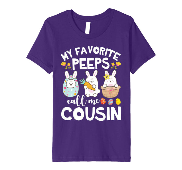 My Favorite Peeps Call Me Cousin Bunny Happy Easter Shirt