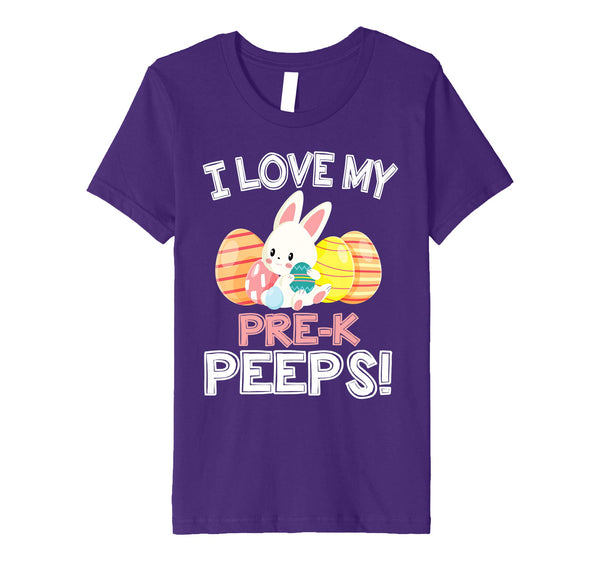 Rabbit &amp; Easter Eggs I Love My Pre-k Peeps Teacher Shirt