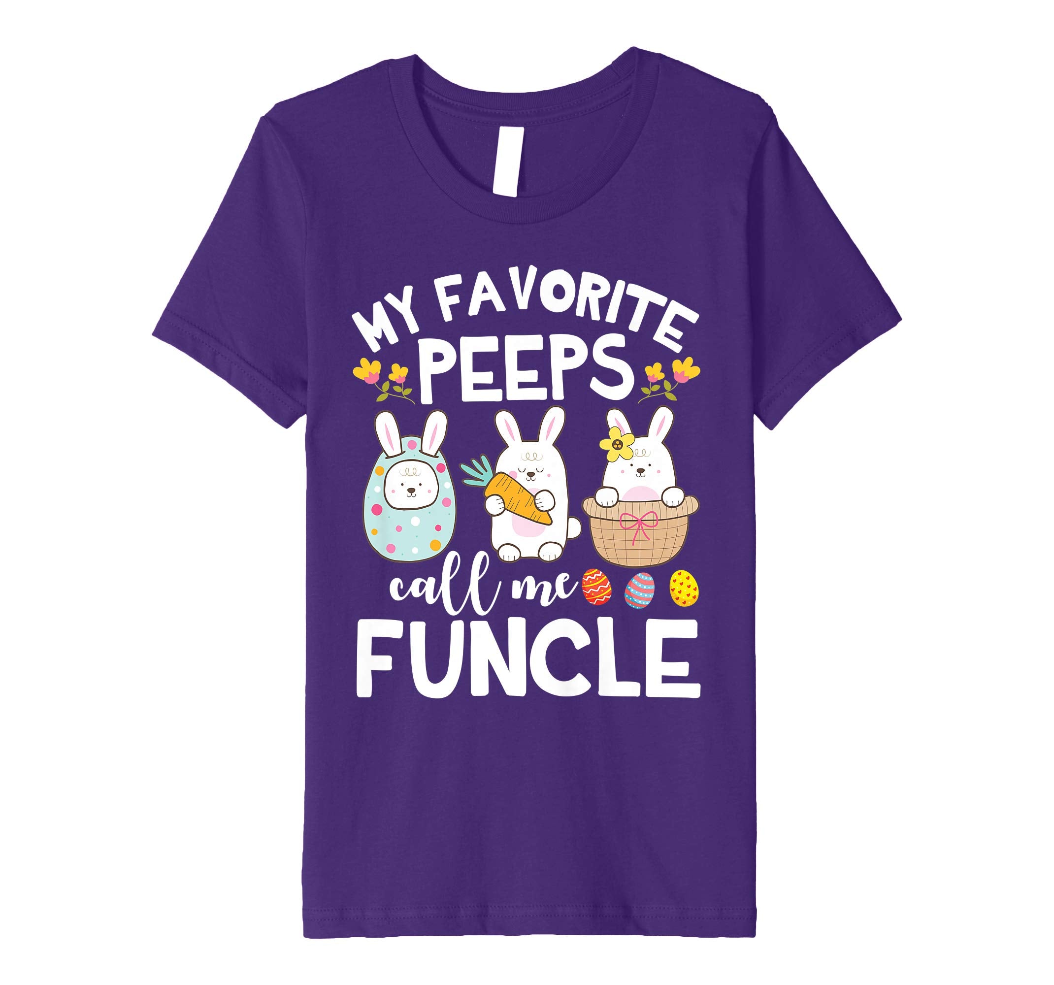 My Favorite Peeps Call Me Funcle Bunny Happy Easter Shirt