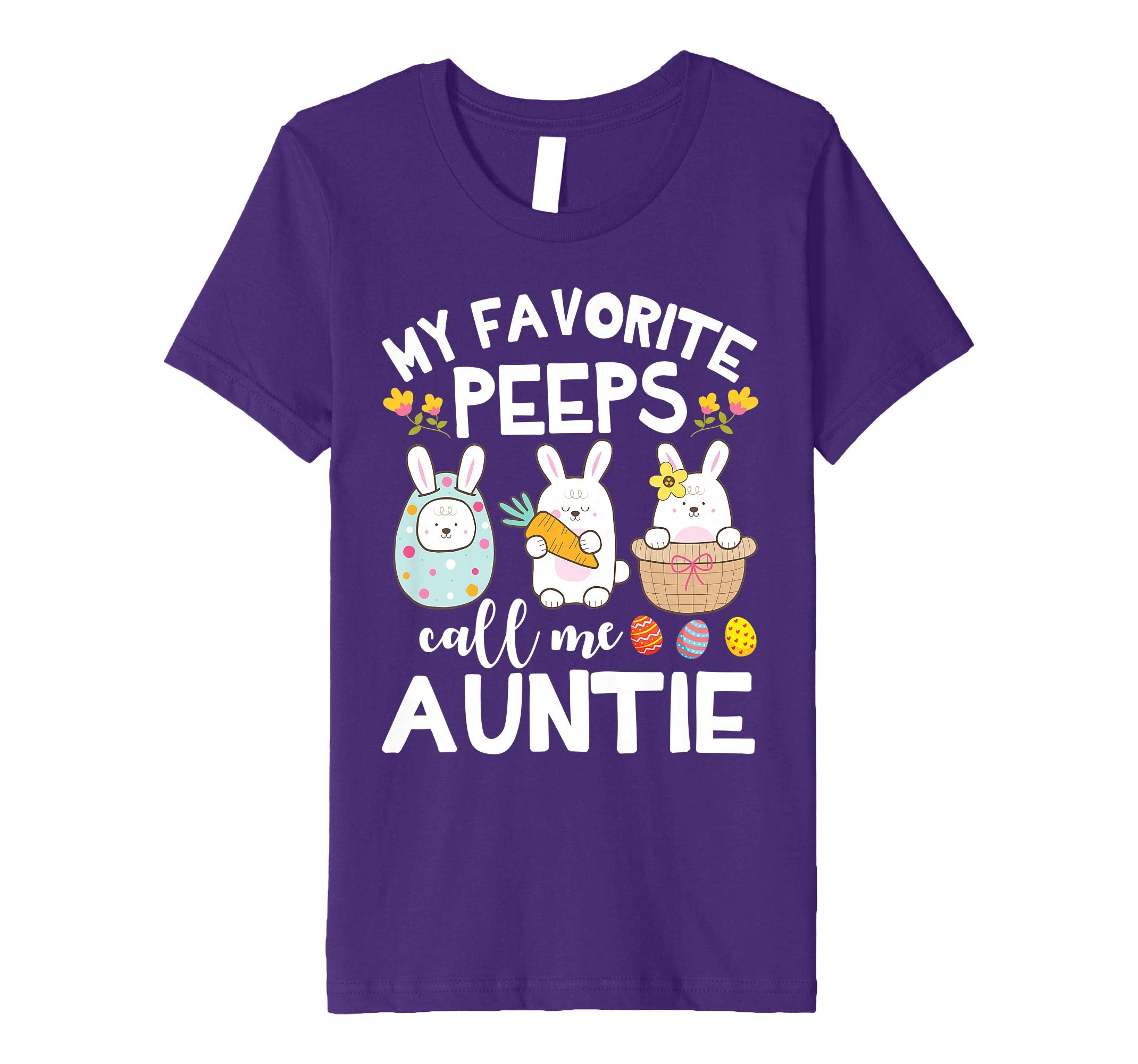 My Favorite Peeps Call Me Auntie Bunny Happy Easter Shirt