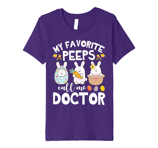 My Favorite Peeps Call Me Doctor Bunny Happy Easter Shirt