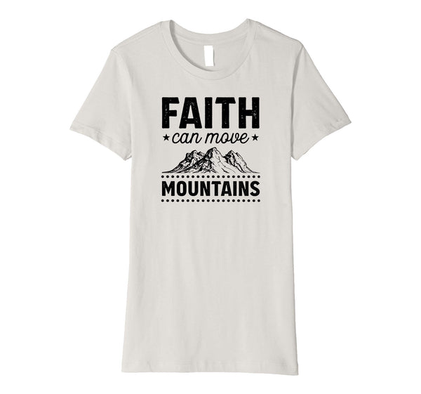 Faith Can Move Mountains Christian Easter Bible Gift T-Shirt