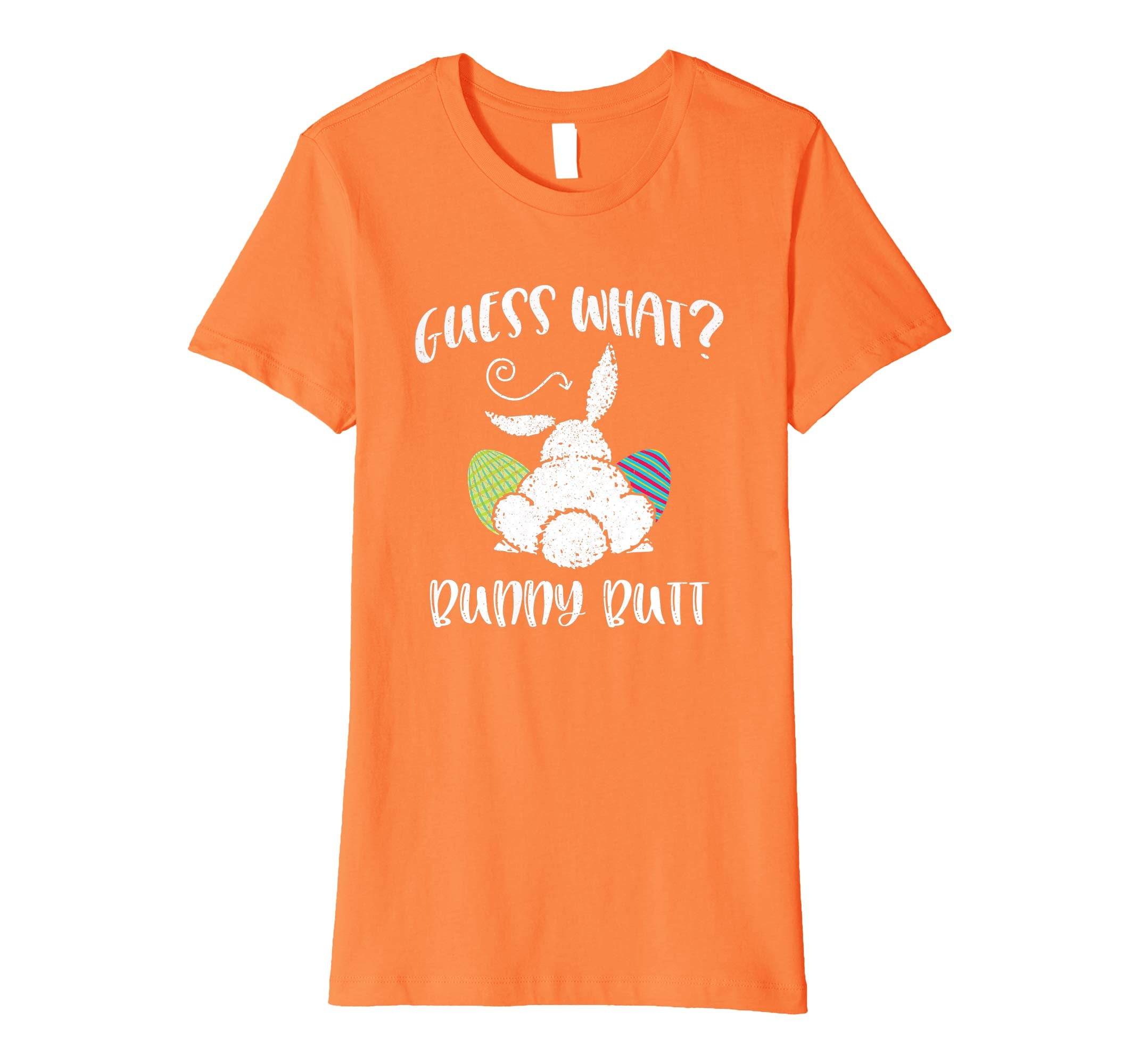 Guess What Bunny Butt Funny Easter Gift Distressed Shirt