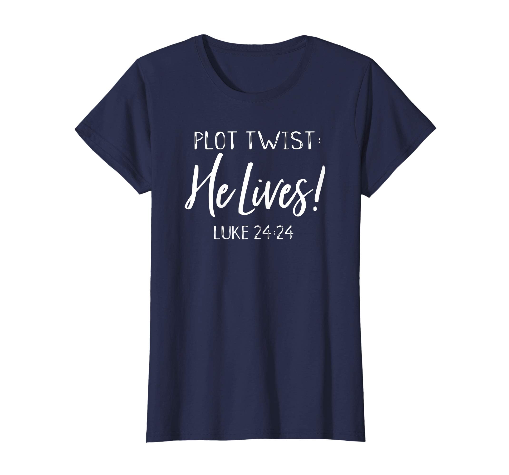 Plot Twist He Lives Jesus Is Alive Luke 24 Easter Tee Shirt