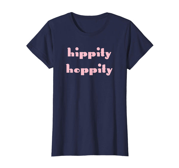 Hippity Hoppity T Shirt Easter Day Funny Gift
