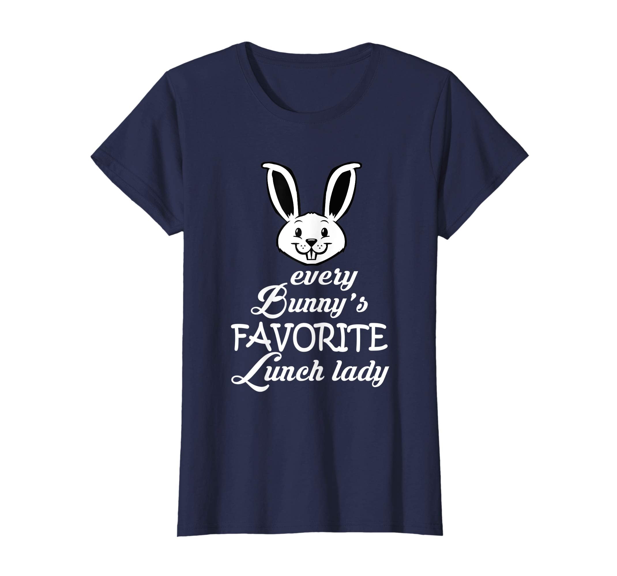 Teacher Easter Gift Shirt, Every Bunny Favorite Lunch Lady