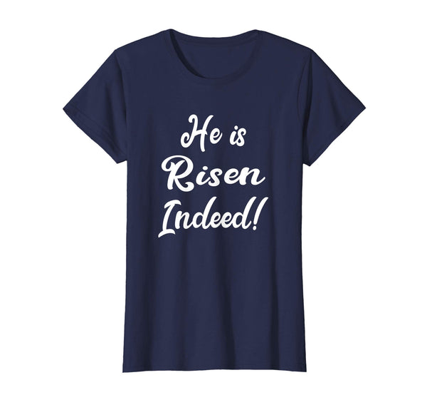 He Is Risen Indeed T-Shirt Easter Resurrection Celebration