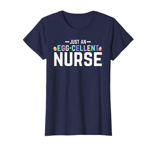 Just An Egg-Cellent Nurse Shirt Funny RN LPN Easter Gift