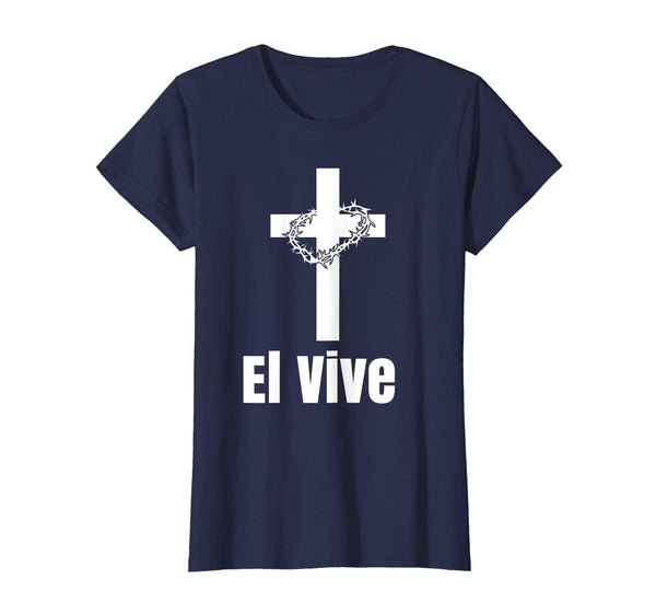 El Vive He Lives Easter Religious Christian Jesus T Shirt