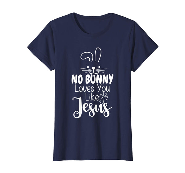 No Bunny Loves You Like Jesus tshirt Happy Easter
