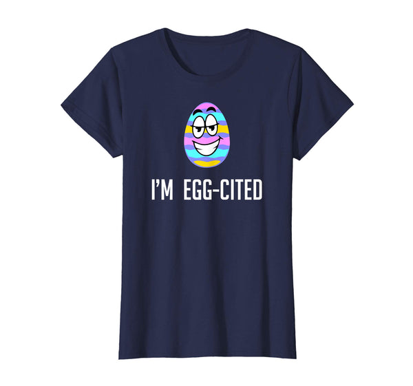 Funny I'm Egg-cited Easter Egg Quote T-shirt Men Women