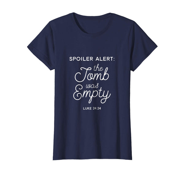 Funny Easter Shirt Spoiler Alert Empty Tomb