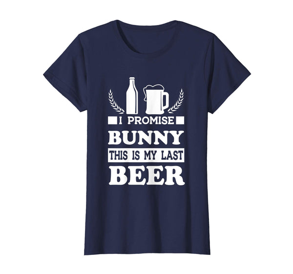 This Is My Last Beer Funny Easter Day Drinking T-Shirt Gift