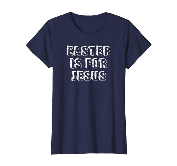 Easter Is For Jesus Christian He Is Risen Christ Alive Shirt