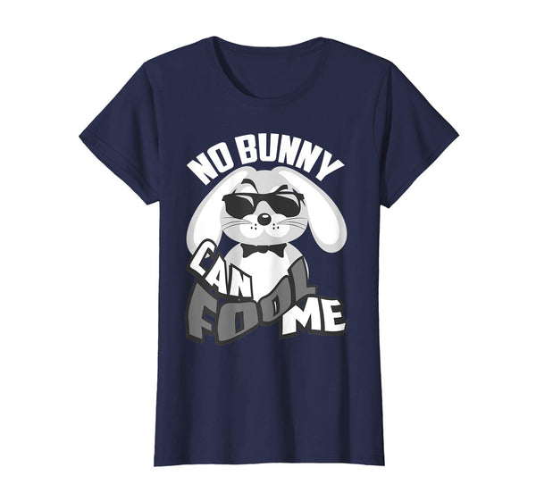 No Bunny Can Fool Me Happy Easter Shirt - Cute T-Shirt Gift