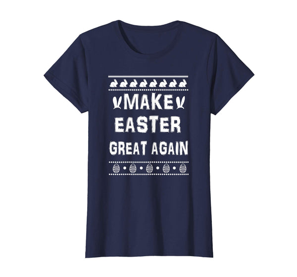 Make Easter Great Again Happy Easter Shirt Easter T-Shirt
