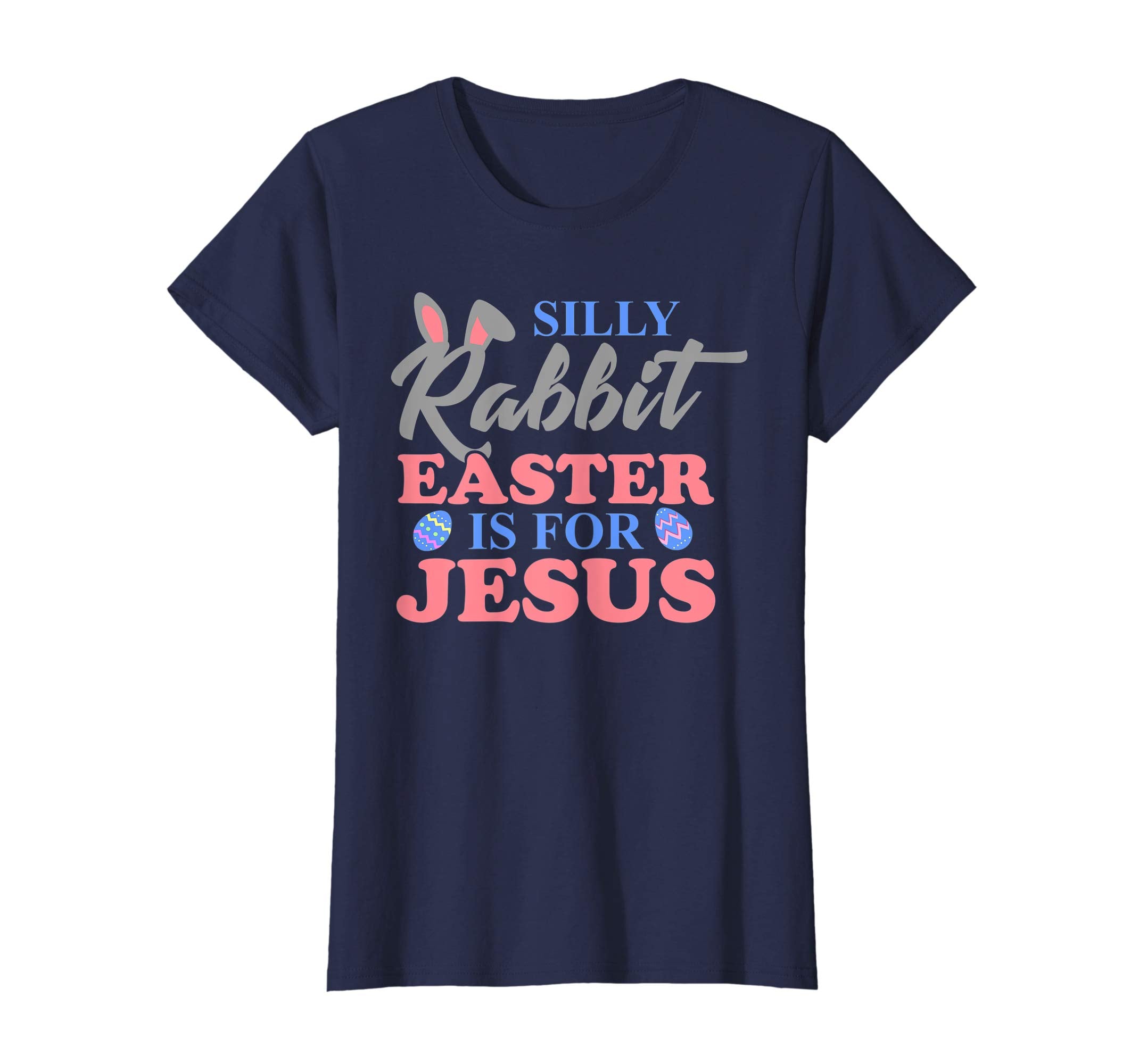 Silly Rabbit Easter Is For Jesus Christian Easter T Shirt