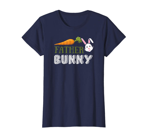 Easter FATHER Bunny Happy Easter T Shirt April Fools Day