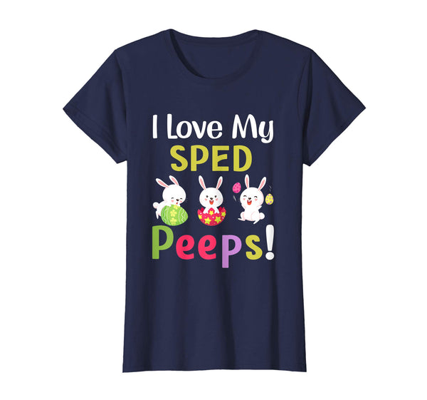 I Love My Sped Peeps Happy Easter Teacher Tshirt