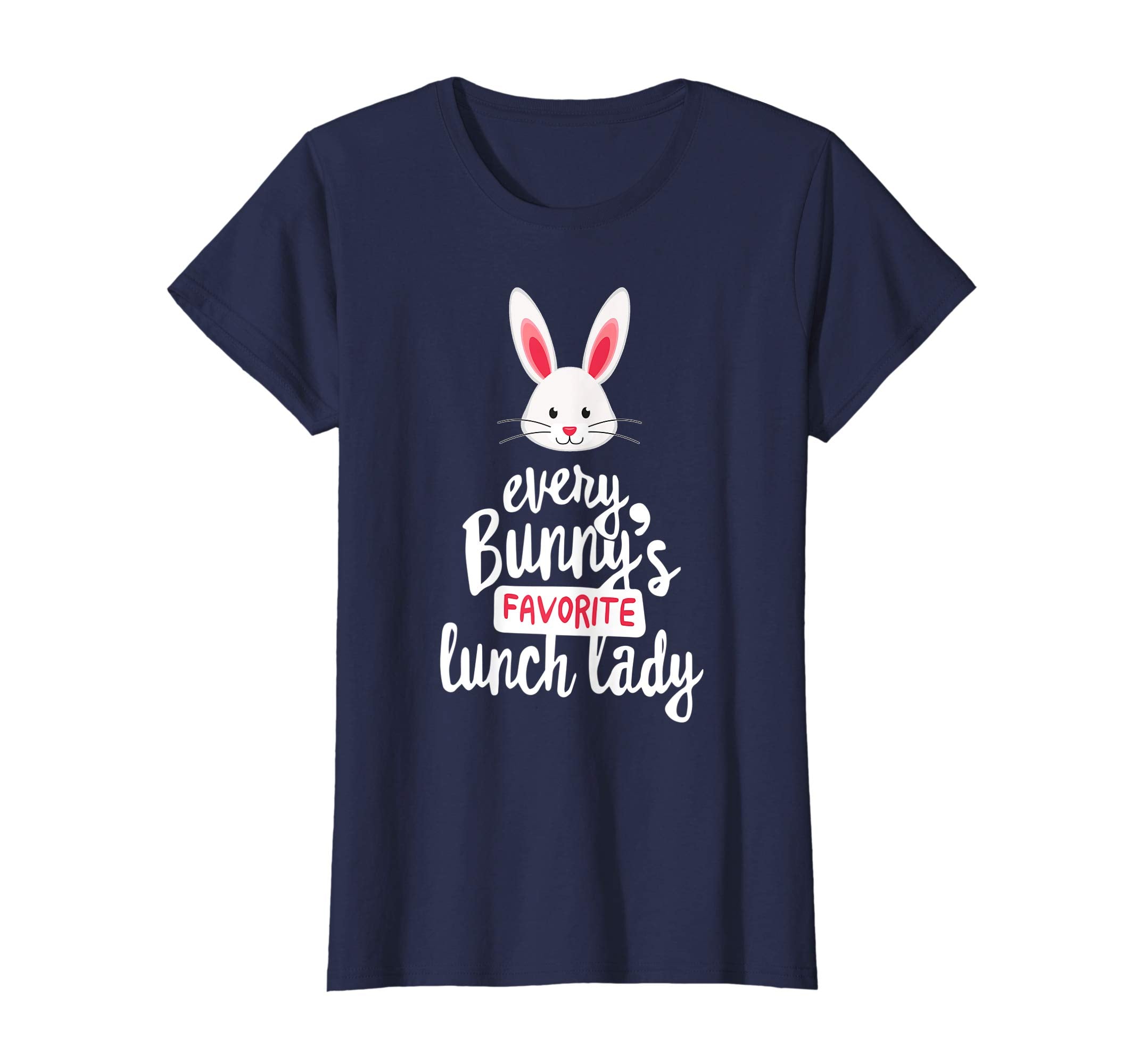 Teacher Easter Gift Shirt, Every Bunny Favorite Lunch Lady