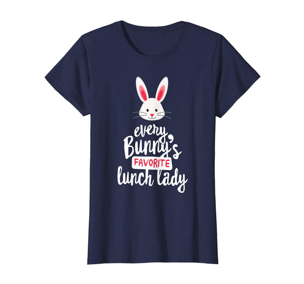 Teacher Easter Gift Shirt, Every Bunny Favorite Lunch Lady