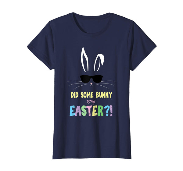 Cute Some Bunny Say Easter Gift Kids Easter Bunny T-Shirt