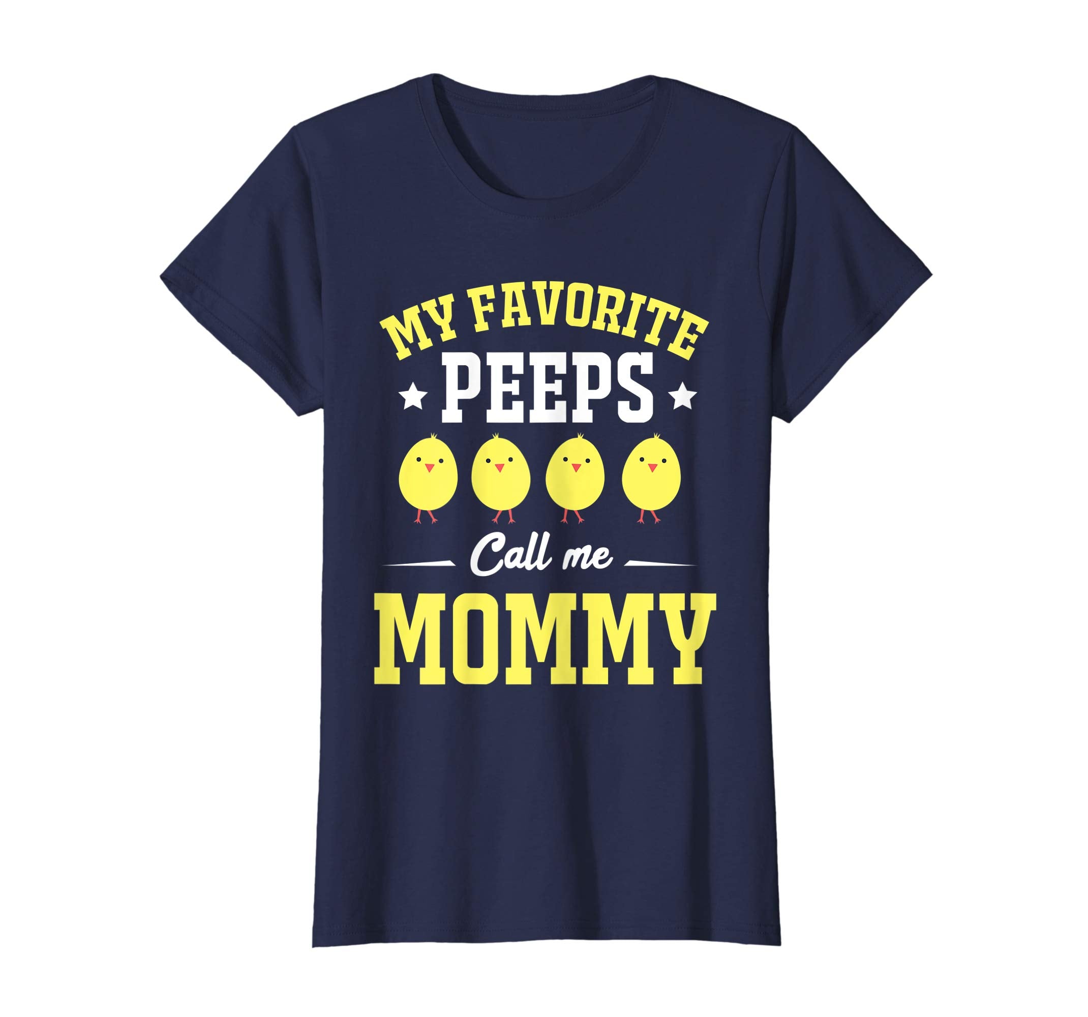 My Favorite Peeps Call Me Mommy Easter Day T-Shirt